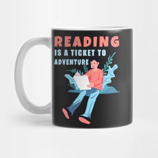 Reading Is A Ticket To Adventure Mug